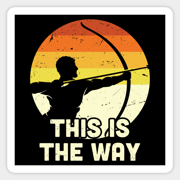 This is the way Archery / Funny Bow and Arrow, Bow Hunting Dad Gift for Him Sticker by Anodyle